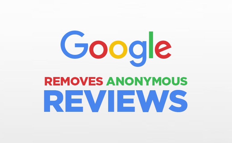 google removes anonymous reviews